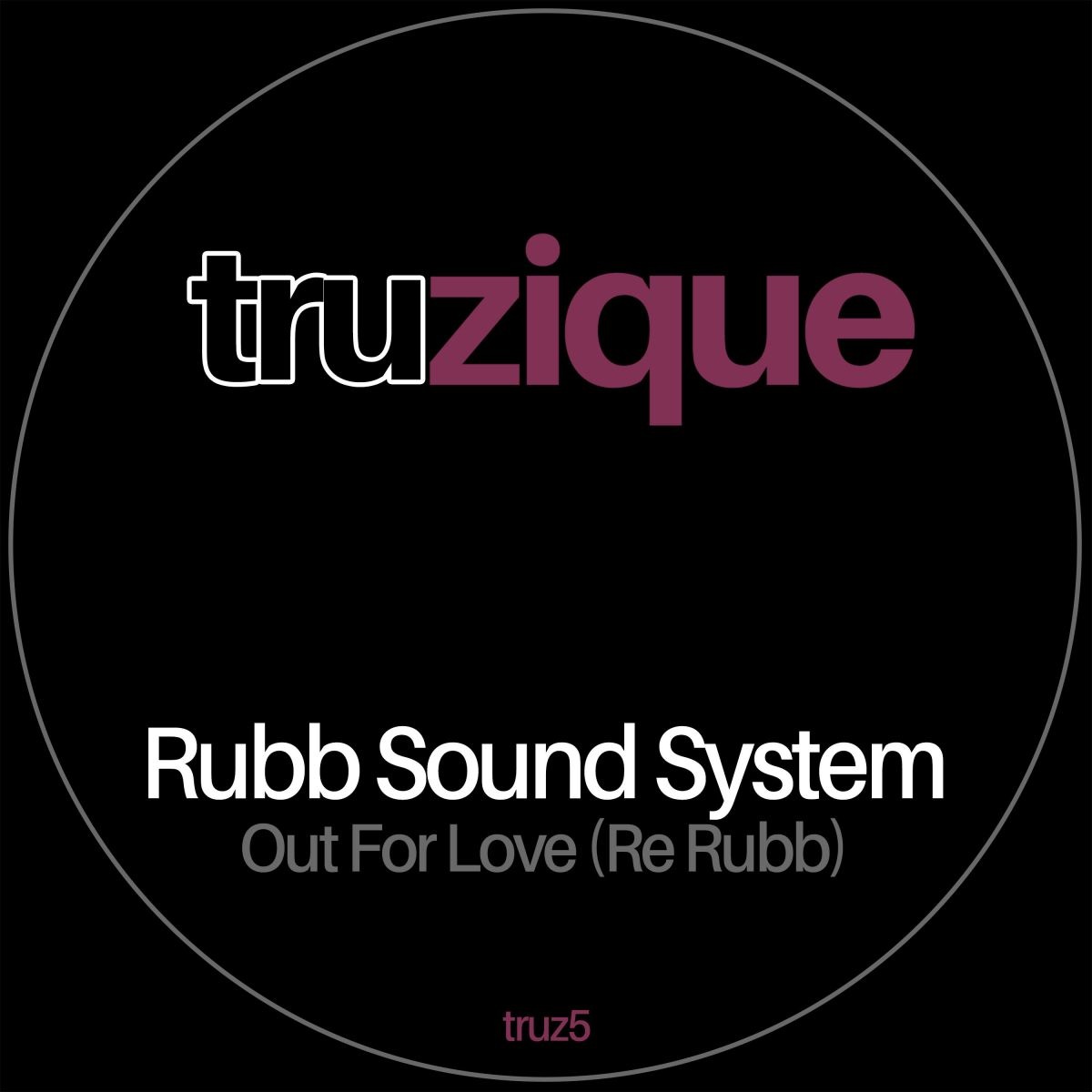 Rubb Sound System - Out For Love / Truzique