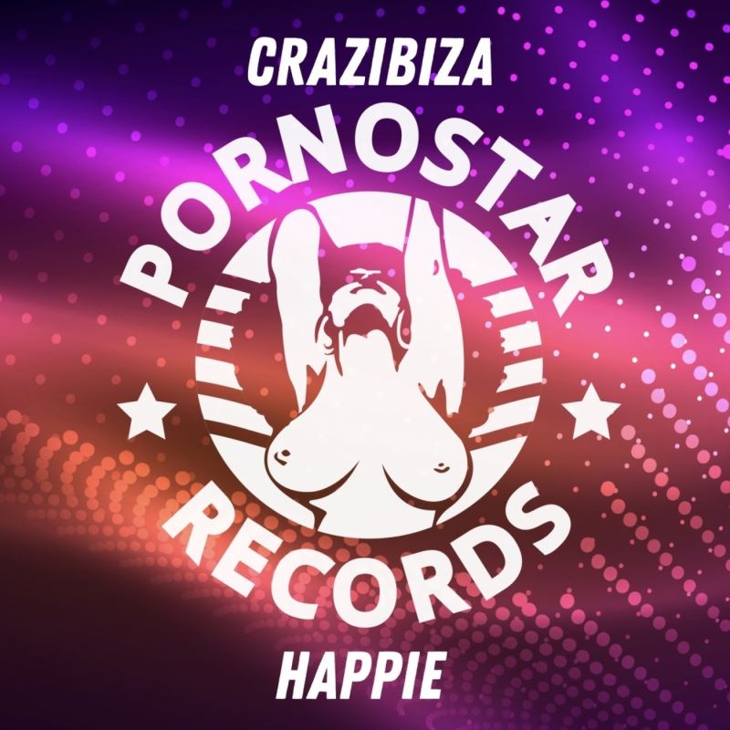 Crazibiza - Happie / PornoStar Records (US)