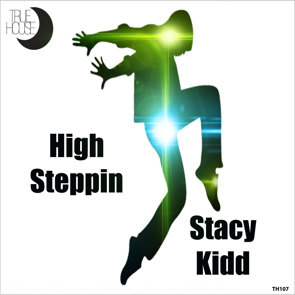Stacy Kidd - High Steppin / True House LA