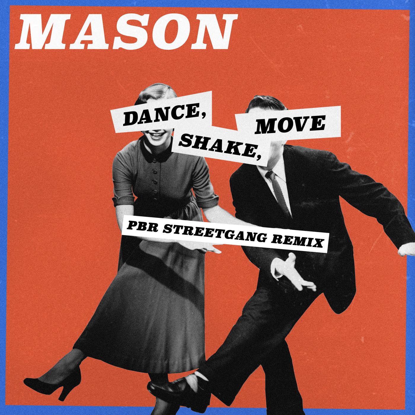 Mason - Dance, Shake, Move (PBR Streetgang Remix) / Skint Records