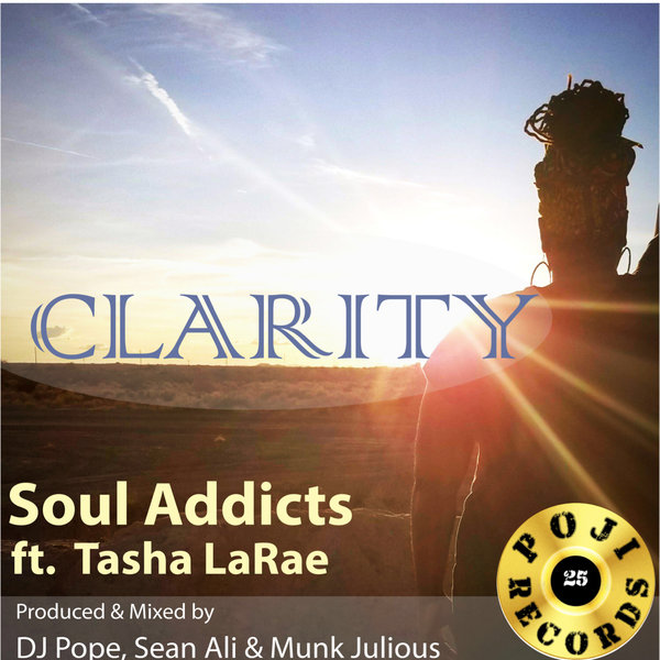 Soul Addicts feat.. Tasha LaRae - Clarity / POJI Records