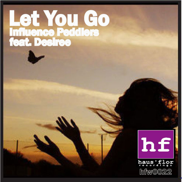 Influence Peddlers feat.Desiree - Let You Go / Haus'Flor