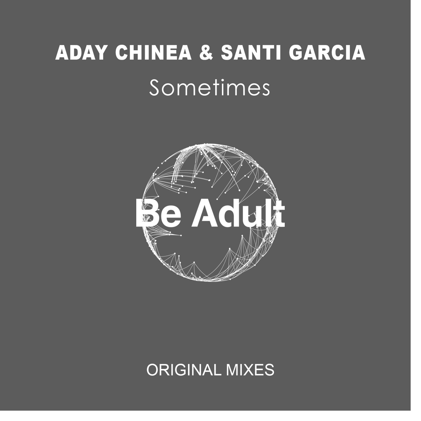 Aday Chinea & Santi Garcia - Sometimes / Be Adult Music