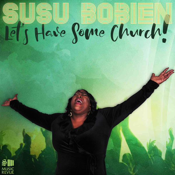 SuSu Bobien - Let's Have Some Church / S3 Music Revue
