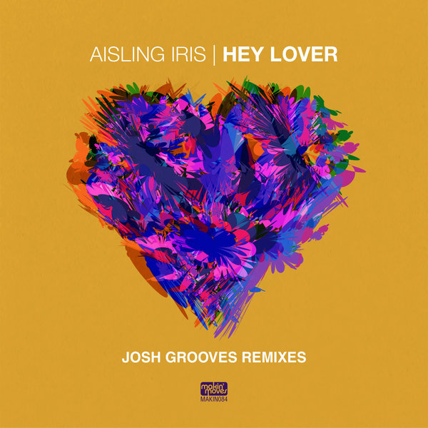 Aisling Iris - Hey Lover (Josh Grooves Remixes) / Makin Moves