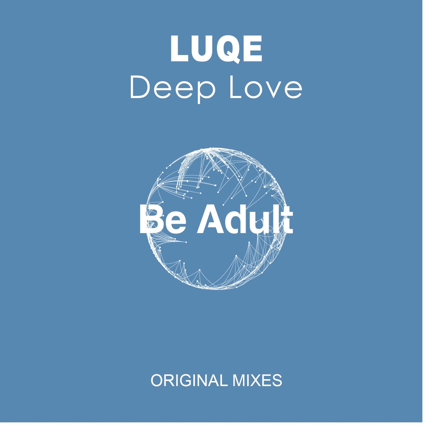 Luqe - Deep Love / Be Adult Music