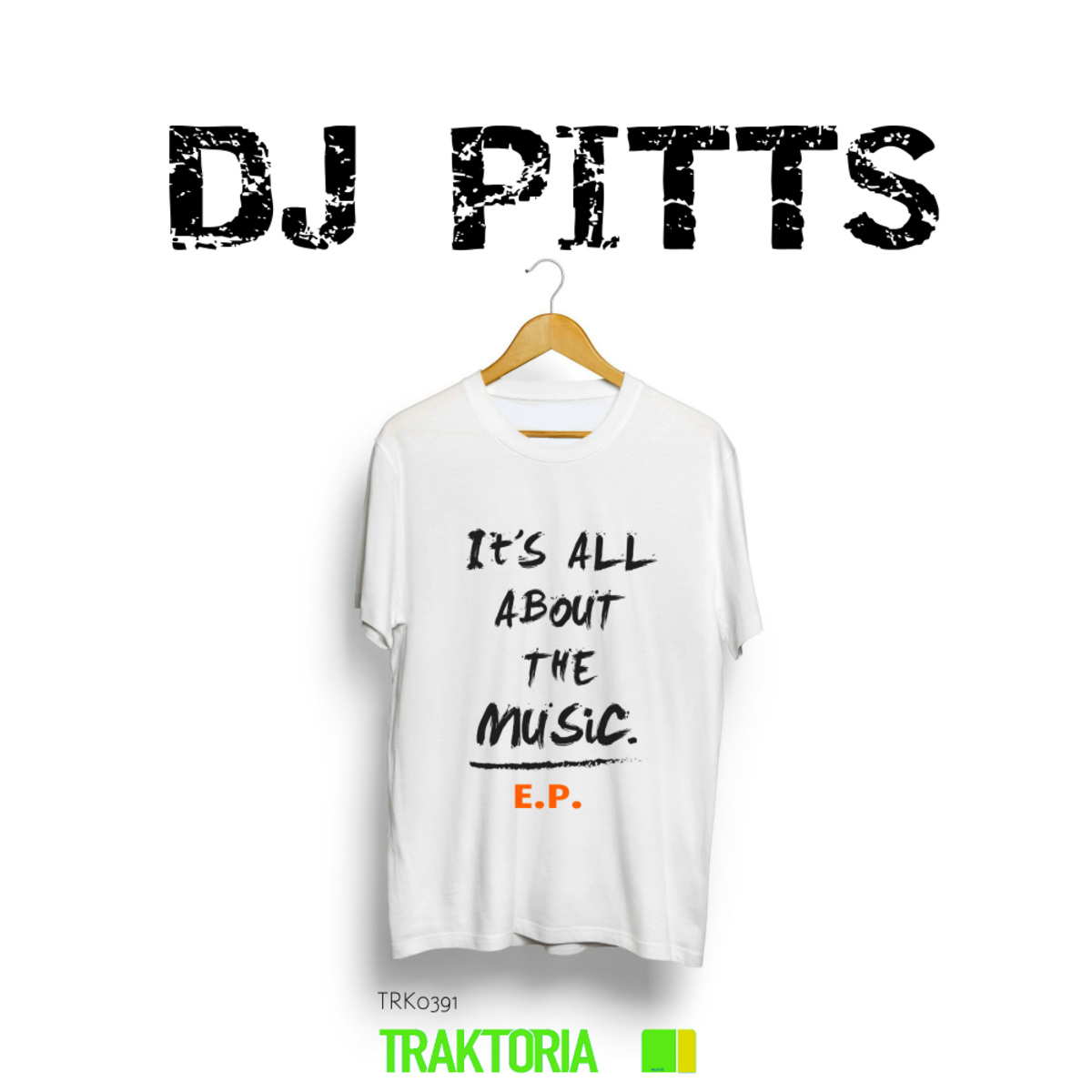 DJ Pitts - It's All About The Music E.P. / Traktoria