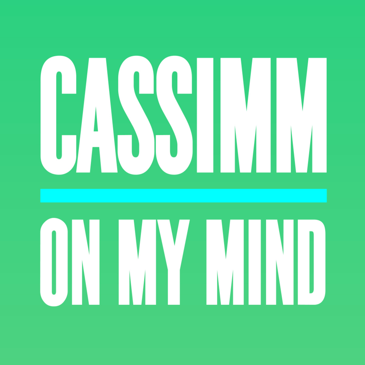 CASSIMM - On My Mind / Glasgow Underground