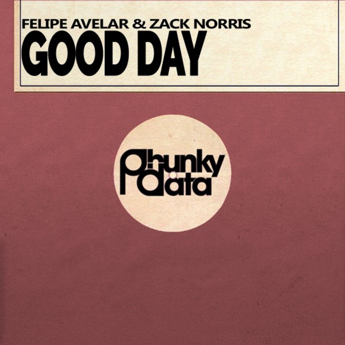 Felipe Avelar & Zack Norris - Good Day / Phunky Data