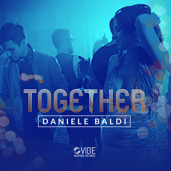 Daniele Baldi - Together / Vibe Boutique Records