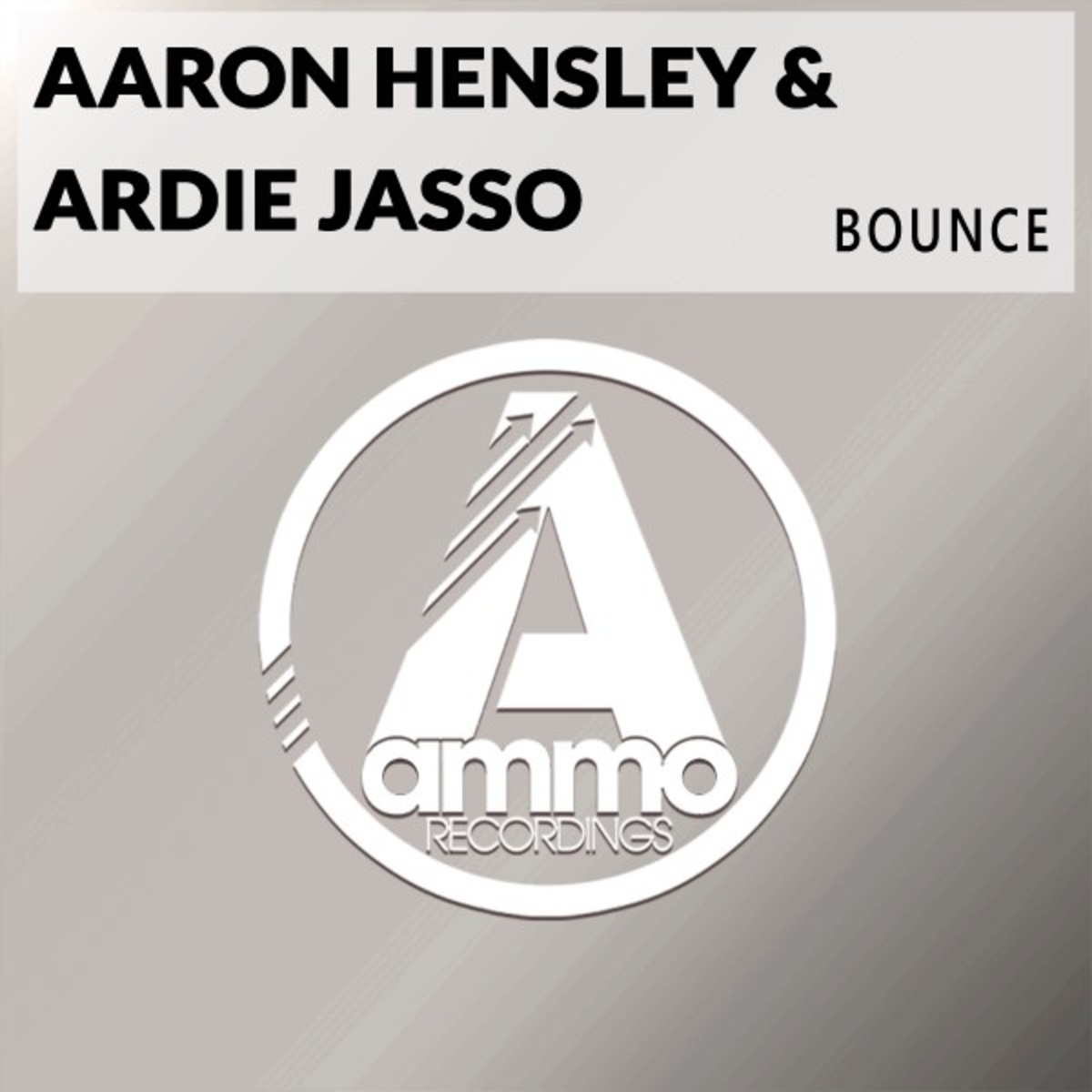Aaron Hensley & Ardie Jasso - Bounce / Ammo Recordings