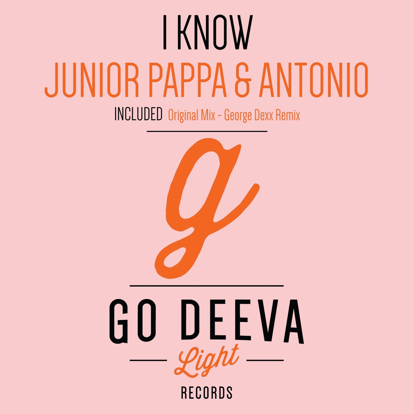 Junior Pappa & Antonio - I Know / Go Deeva Light Records