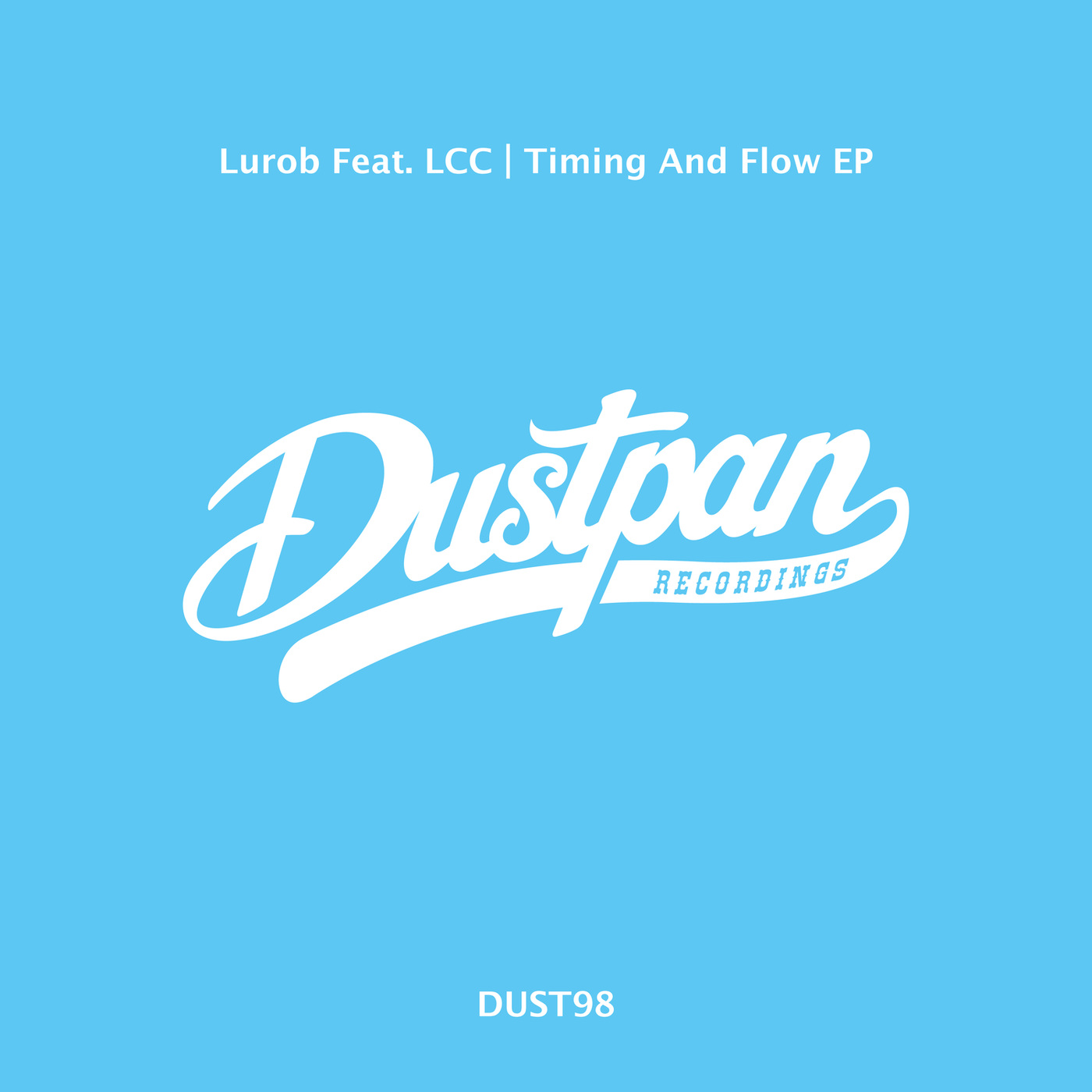 Lurob ft LCC - Timing and Flow EP / Dustpan Recordings