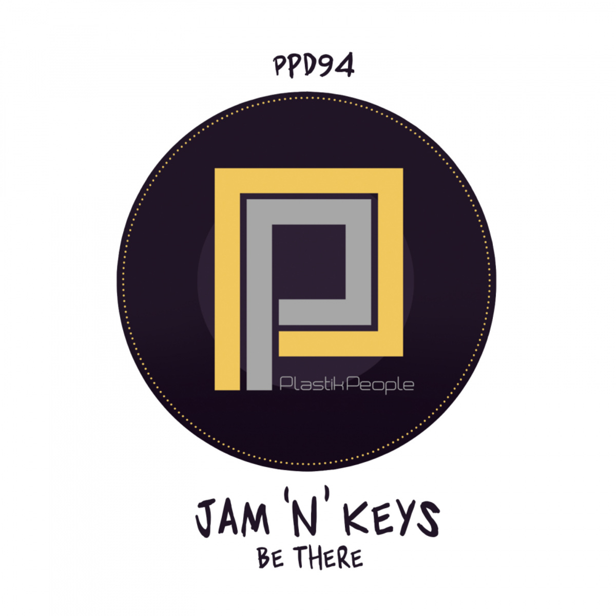 Jam 'N' Keys - Be There / Plastik People Digital