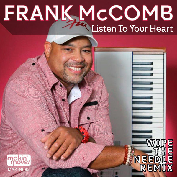 Frank McComb - Listen To Your Heart (Wipe The Needle Remix) / Makin Moves