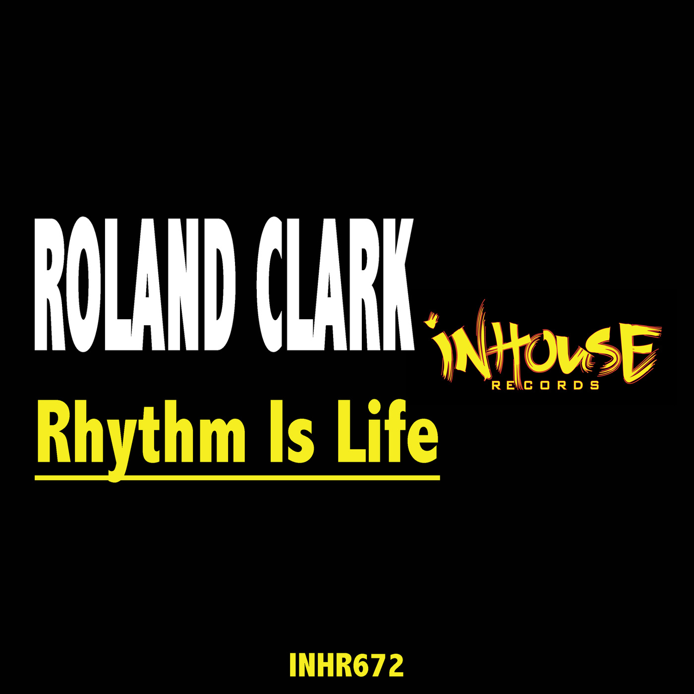 Roland Clark - Rhythm is Life / InHouse Records