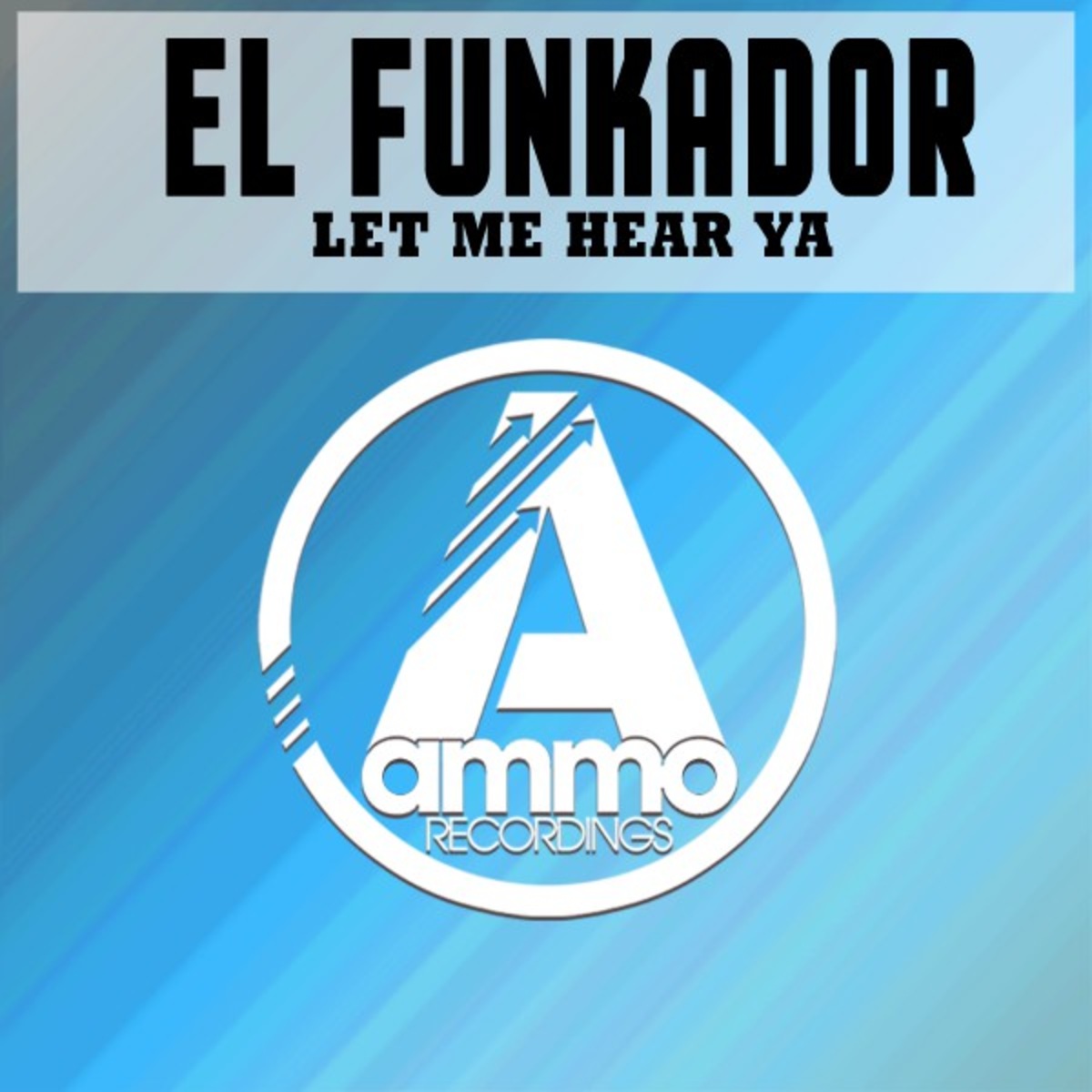 El Funkador - Let Me Hear Ya / Ammo Recordings