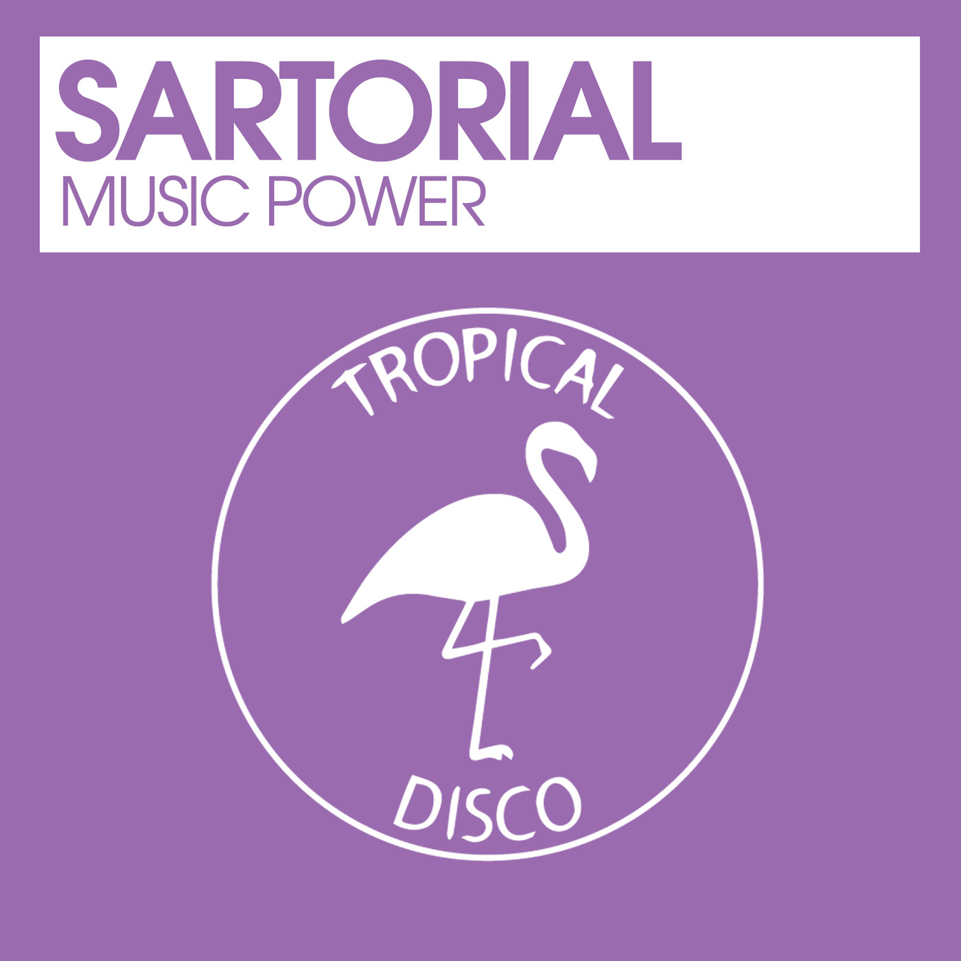 Sartorial - Music Power / Tropical Disco Records