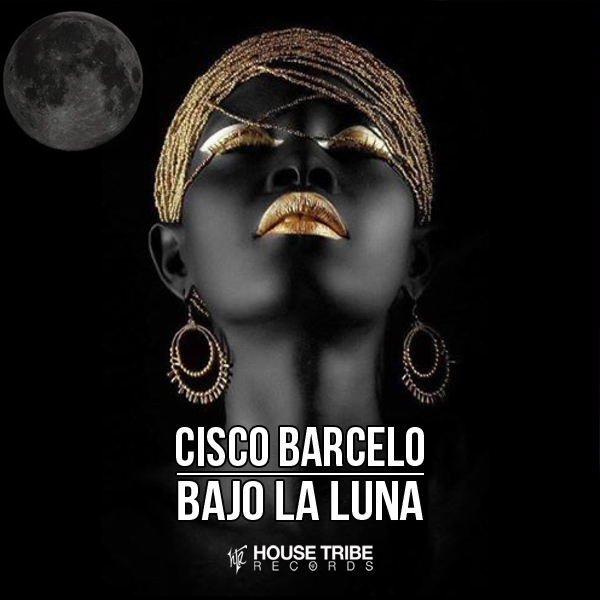 Cisco Barcelo - Bajo La Luna / House Tribe Records