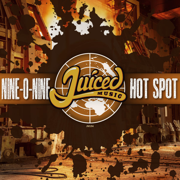 nine-o-nine - Hot Spot / Juiced Music