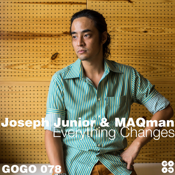 Joseph Junior & MAQman - Everything Changes / GOGO Music