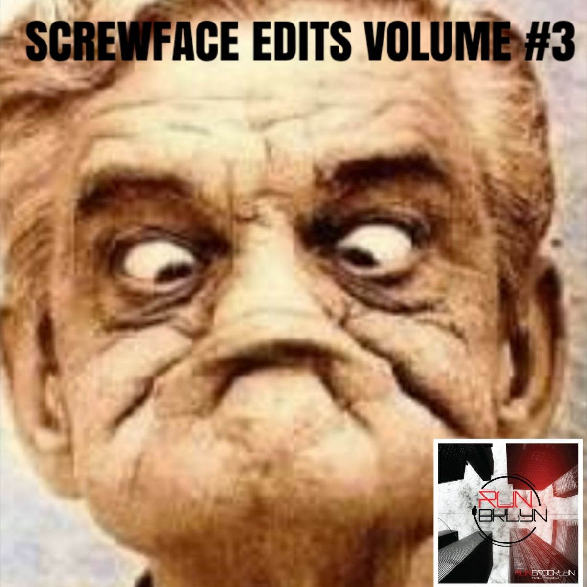 Sinsay & The Phatman - Screwface Edits, Vol. 3 / Run Bklyn Trax Company