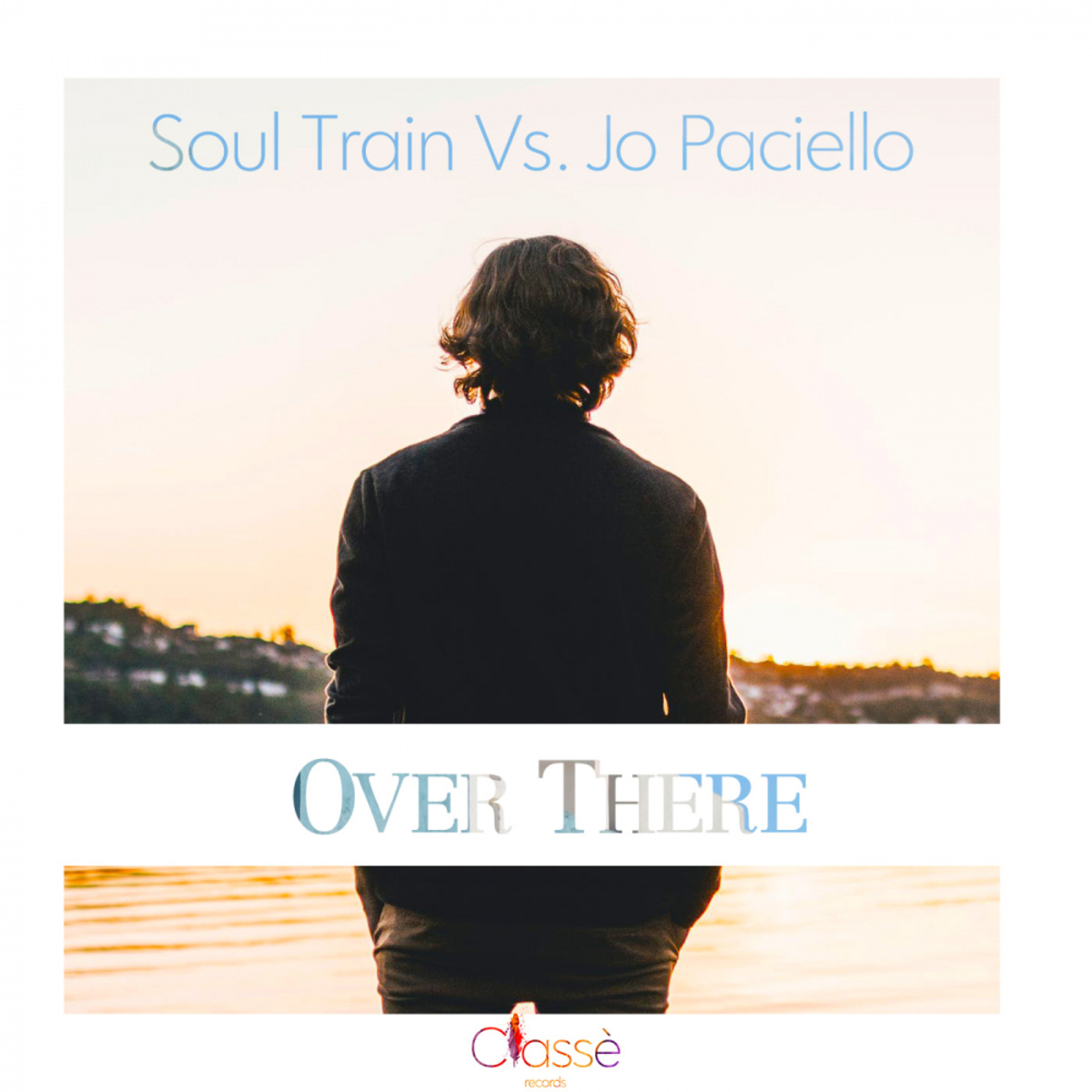 Soul Train Vs Jo Paciello - Over There / Classè Records