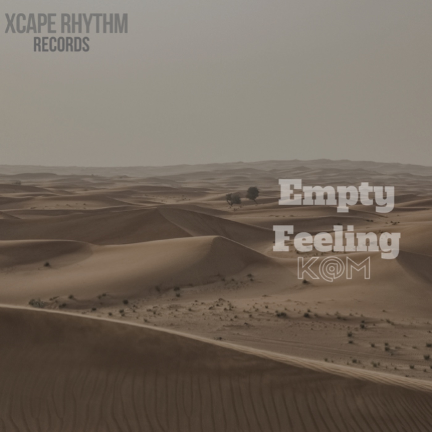 K@M - Empty Feeling / Xcape Rhythm Records