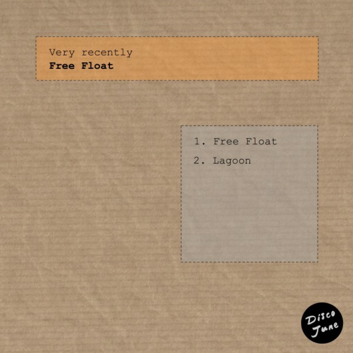 Very recently - Free Float / Disco June