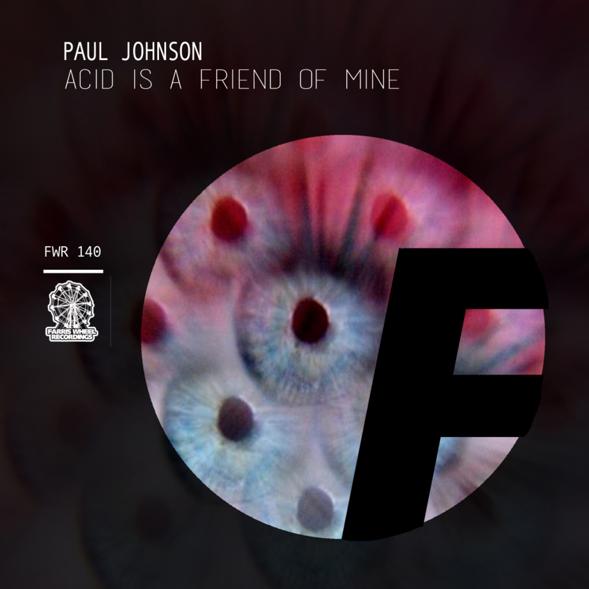 Paul Johnson - Acid Is A Friend Of Mine / Farris Wheel Recordings