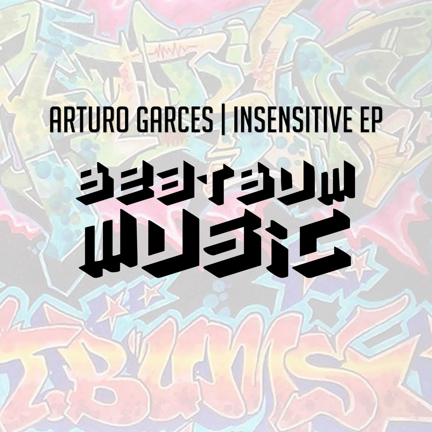 Arturo Garces - Insensitive EP / Beat Bum Music