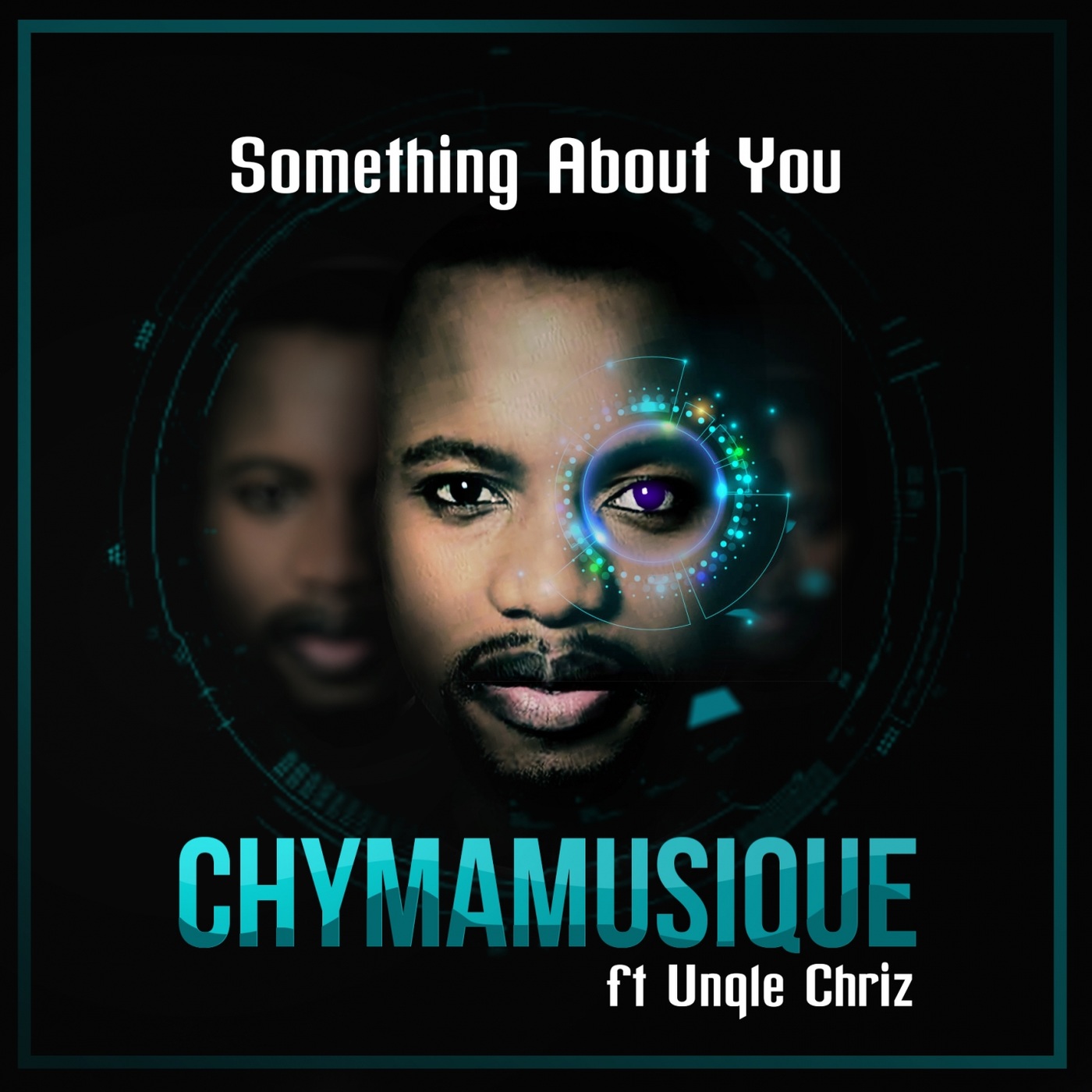 Chymamusique ft Unqle Chriz - Something About You / Chymamusiq records