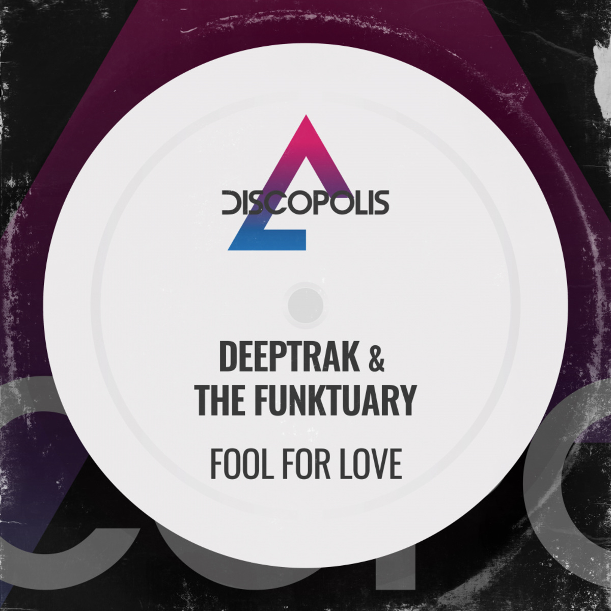 Deeptrak & The Funktuary - Fool For Love / Discopolis Recordings