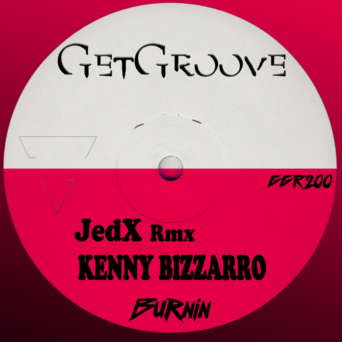Kenny Bizzarro - Burnin (JedX Remix) / Get Groove Record
