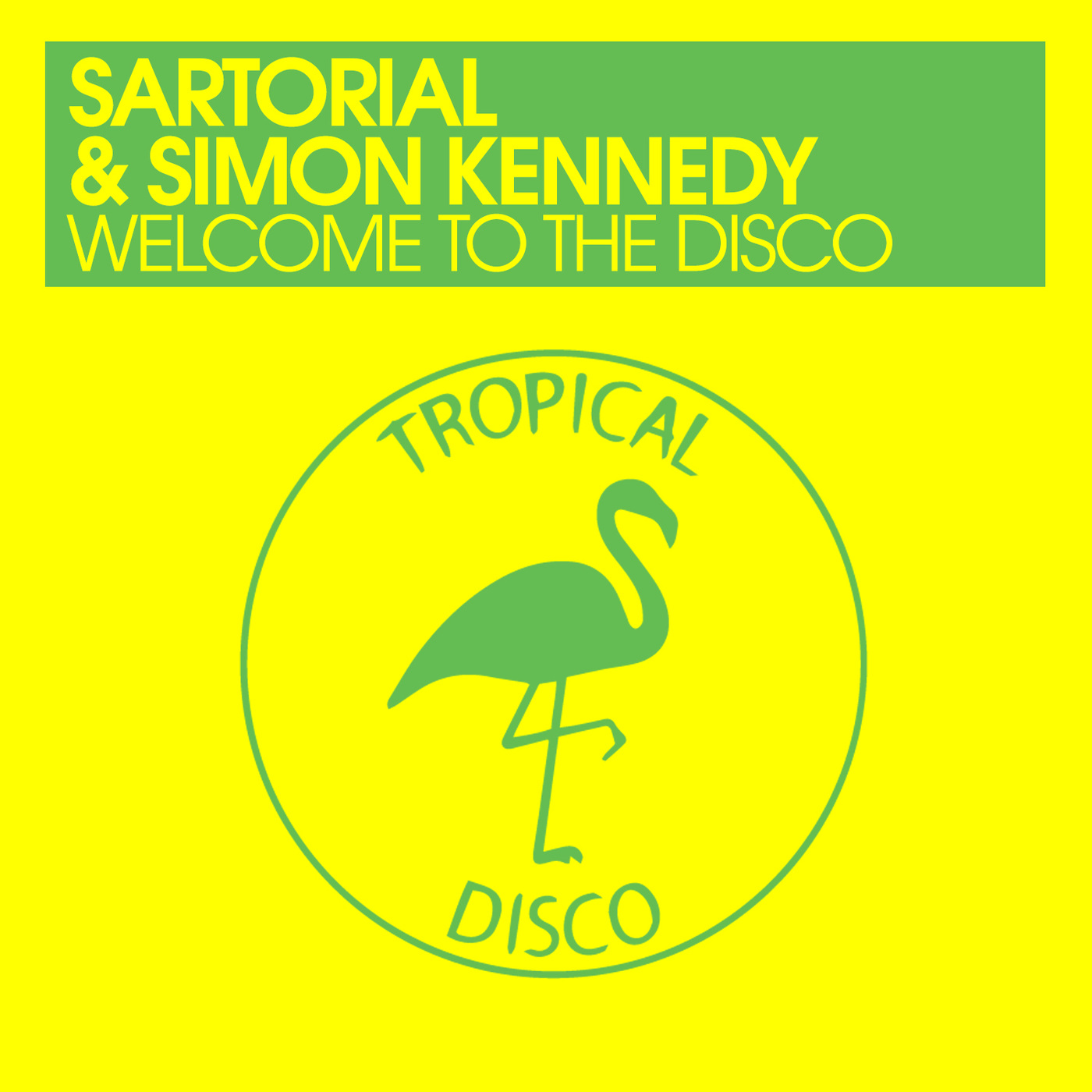 Sartorial & Simon Kennedy - Welcome To The Disco / Tropical Disco Records