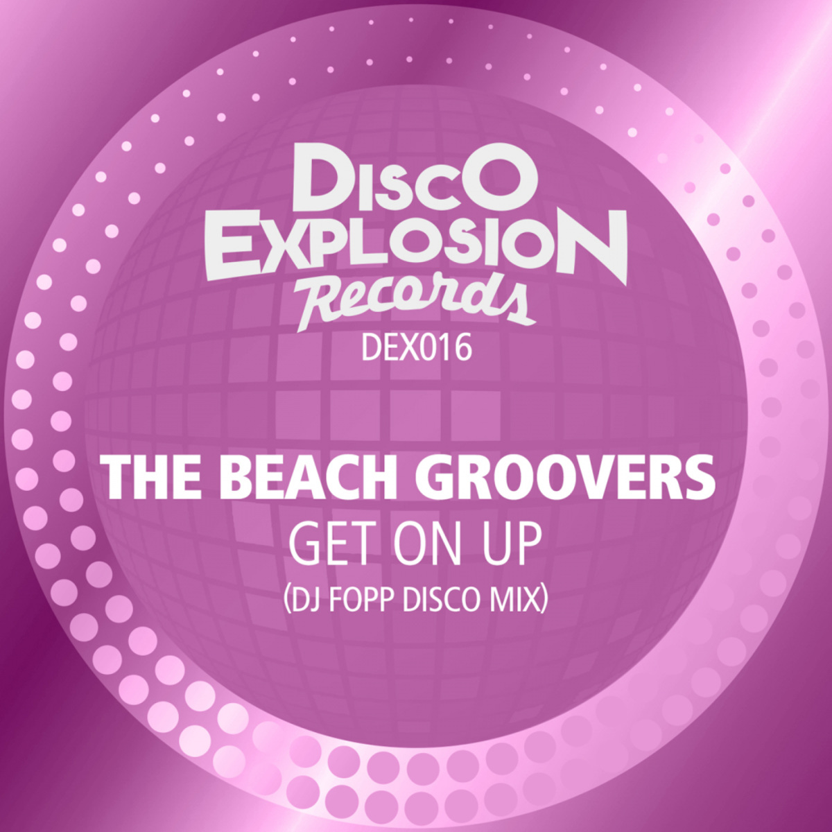 The Beach Groovers - Get On Up (DJ Fopp Disco Mix) / Disco Explosion Records