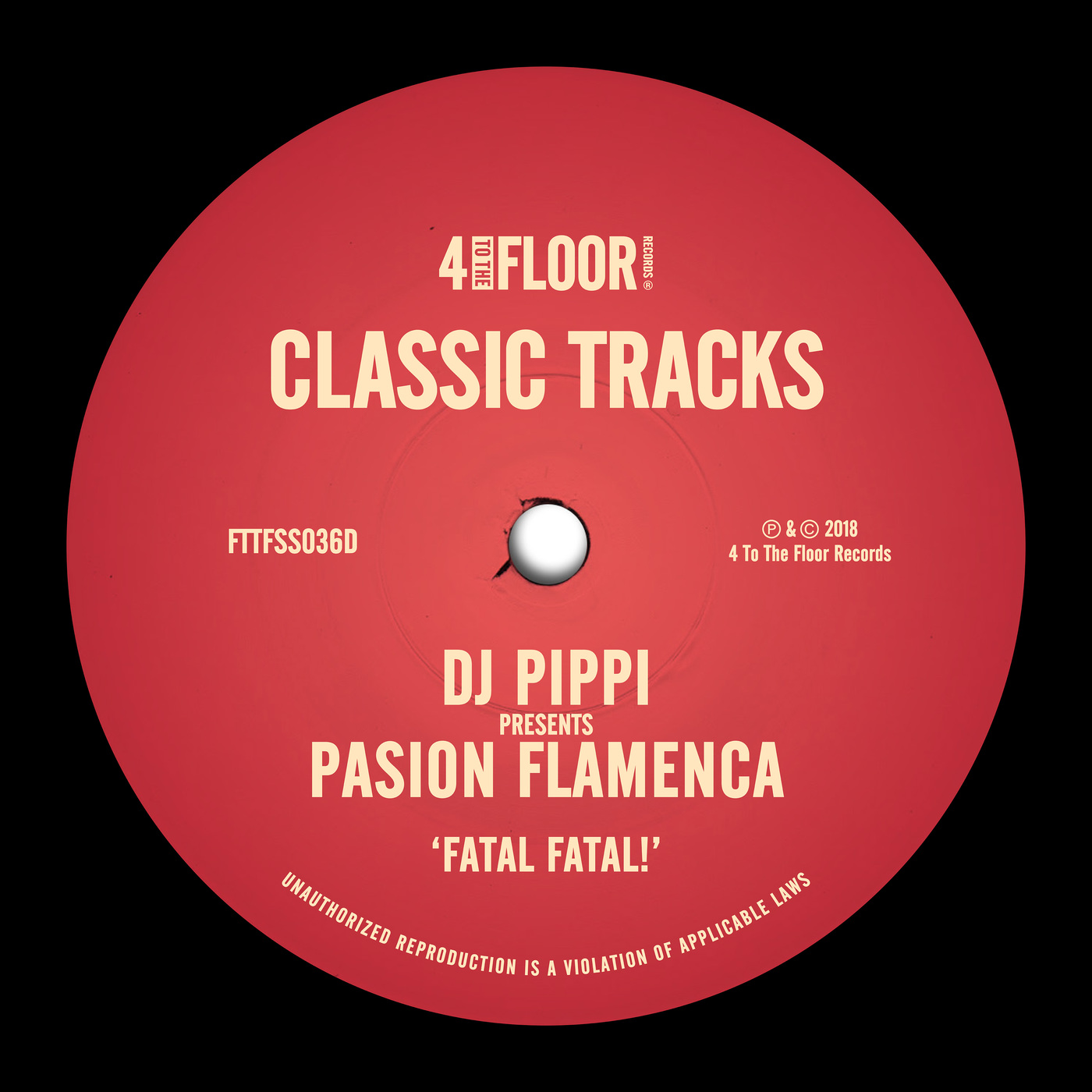 DJ Pippi presents Pasion Flamenca - Fatal Fatal! / 4 To The Floor Records