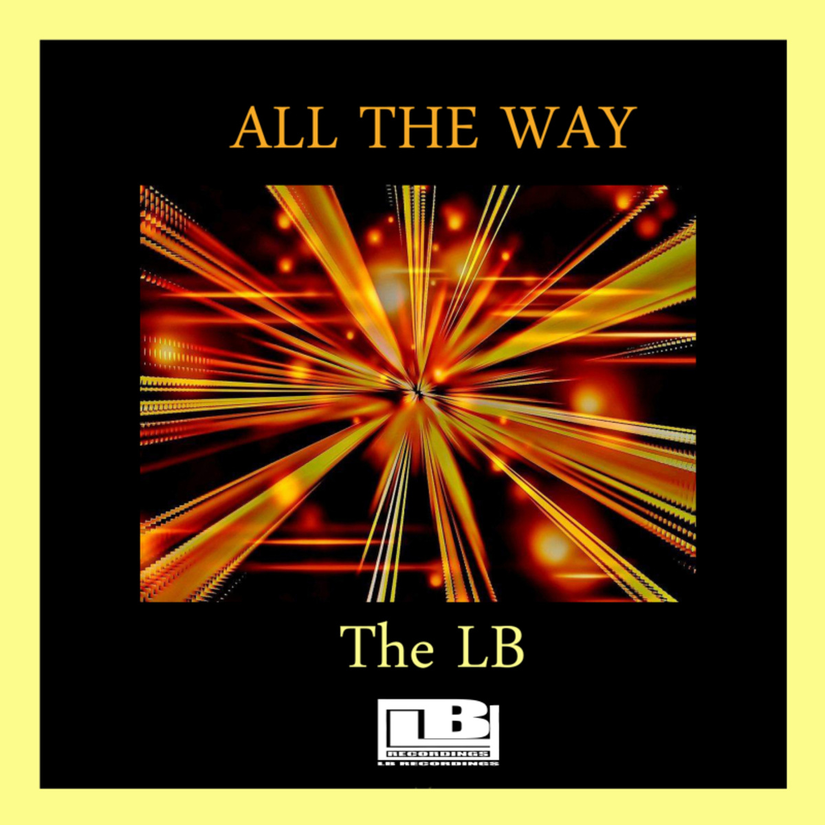 The Lb - All The Way / LB Recordings