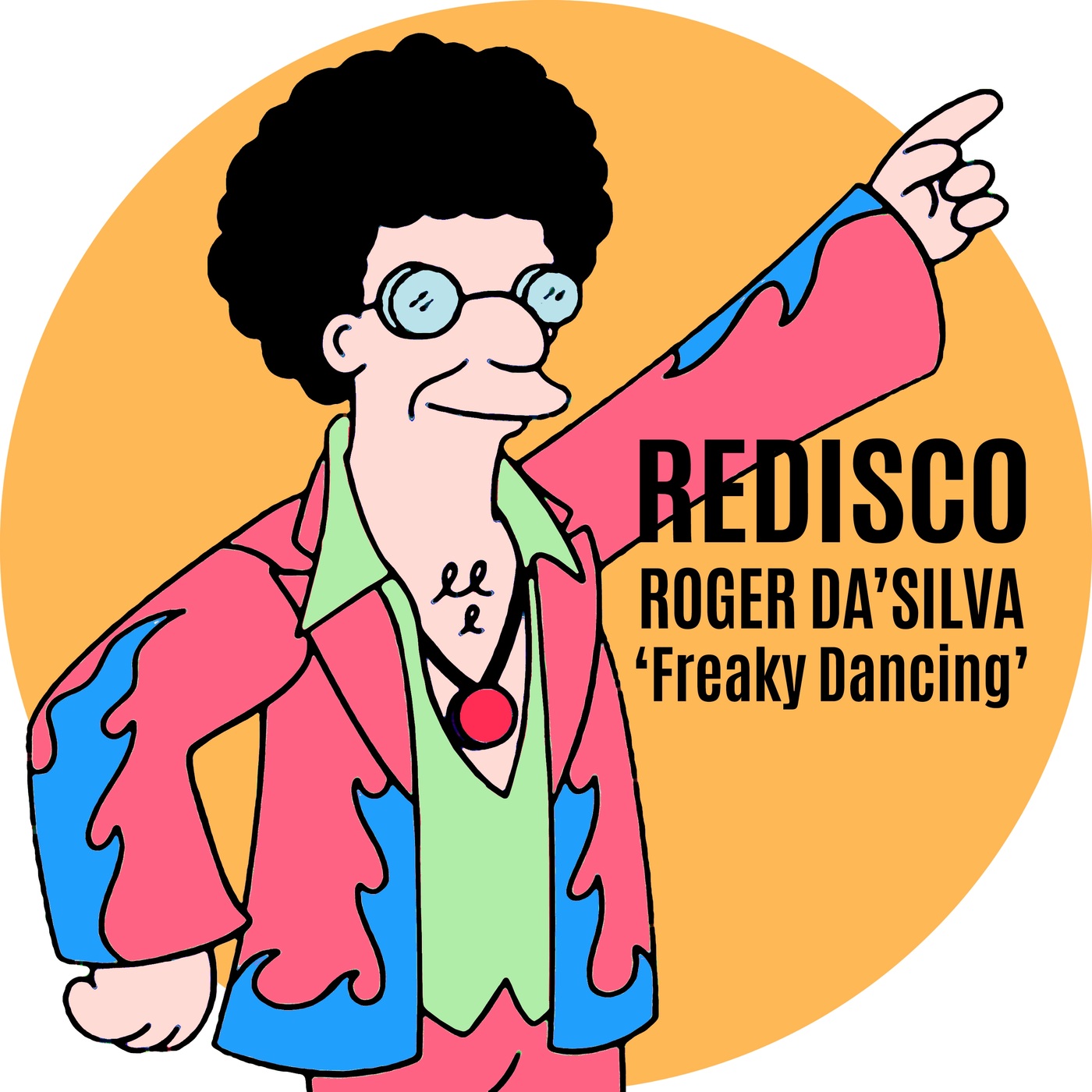 Roger Da'Silva - Freaky Dancing / Redisco