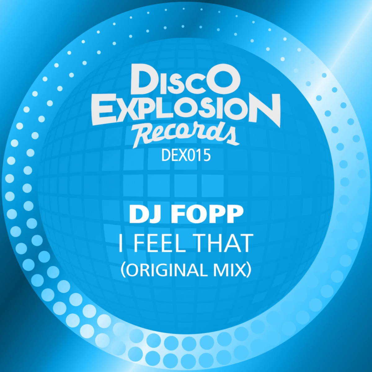 DJ Fopp - I Feel That / Disco Explosion Records
