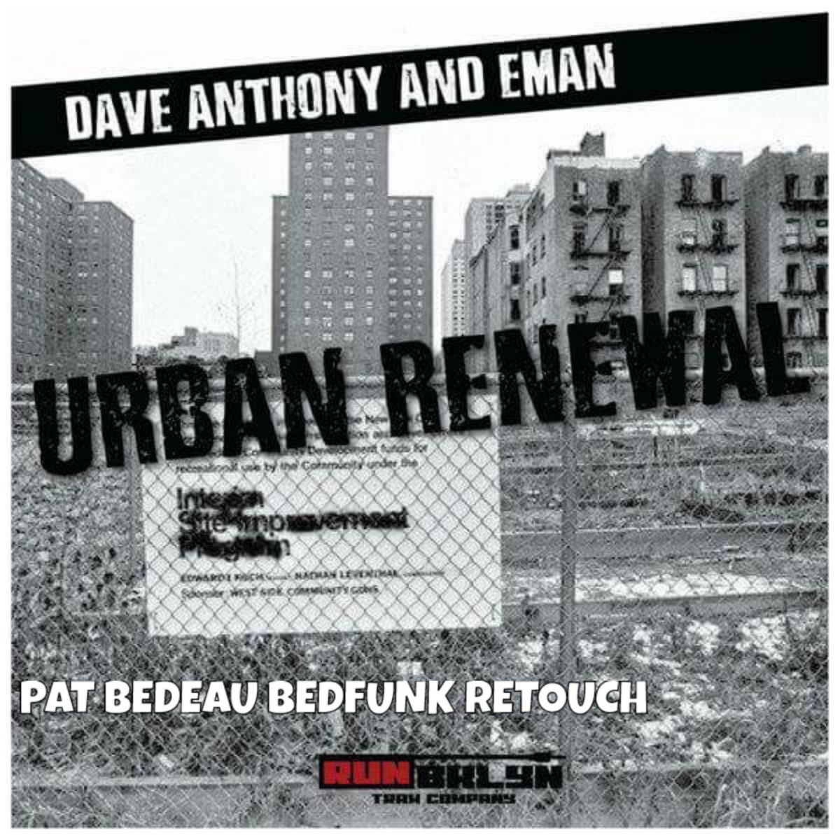 David Anthony & Eman - Urban Renewal (Pat Bedeau Bedfunk Remixes) / Run Bklyn Trax Company
