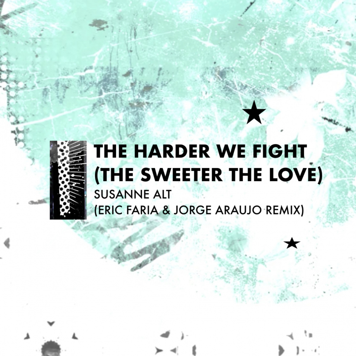 Susanne Alt - The Harder We Fight (The Sweeter The Love) (Eric Faria & Jorge Araujo Remix) / Venus Tunes