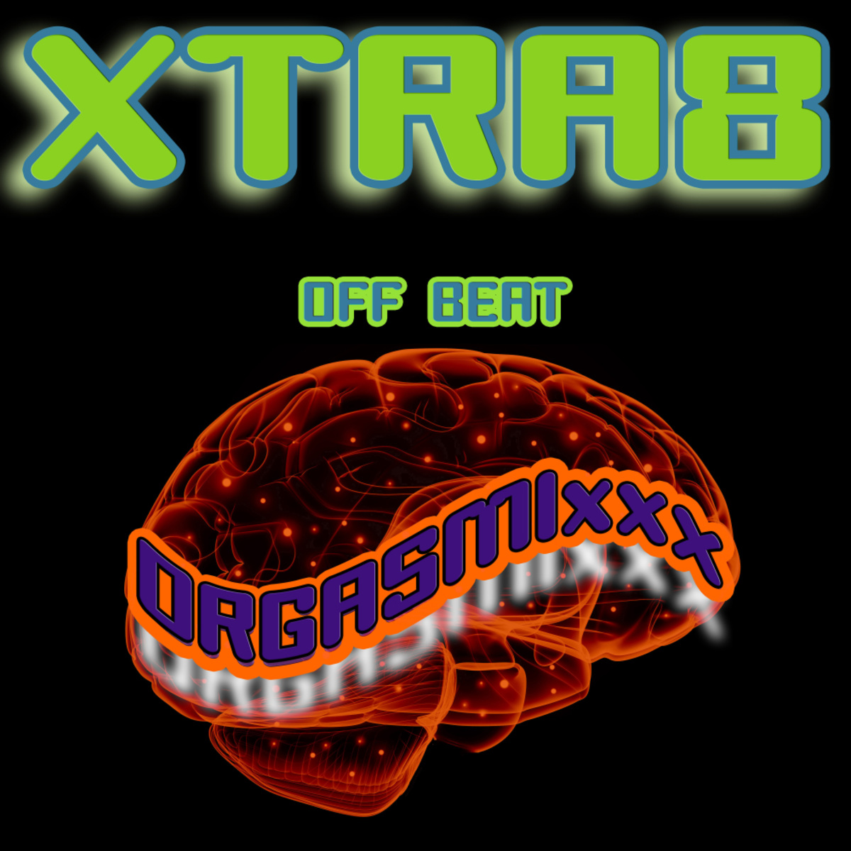 Xtra8 - Off Beat / ORGASMIxxx