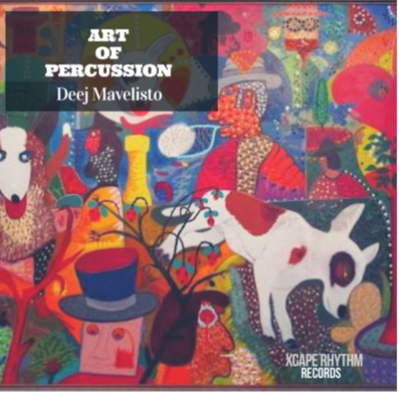 Deej Mavelisto - Art Of Percussion / Xcape Rhythm Records