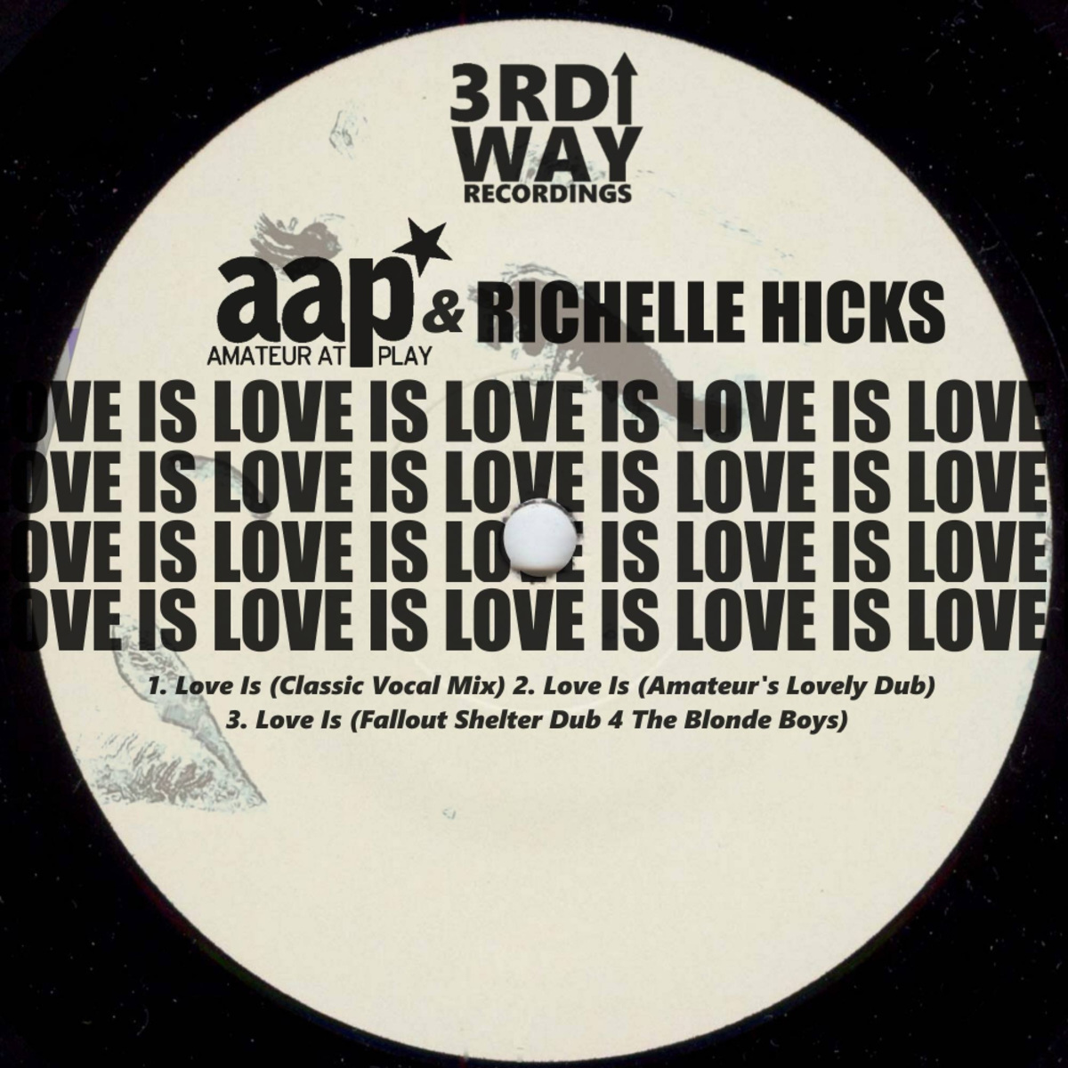 Amateur At Play & Richelle Hicks - Love Is / 3rd Way Recordings