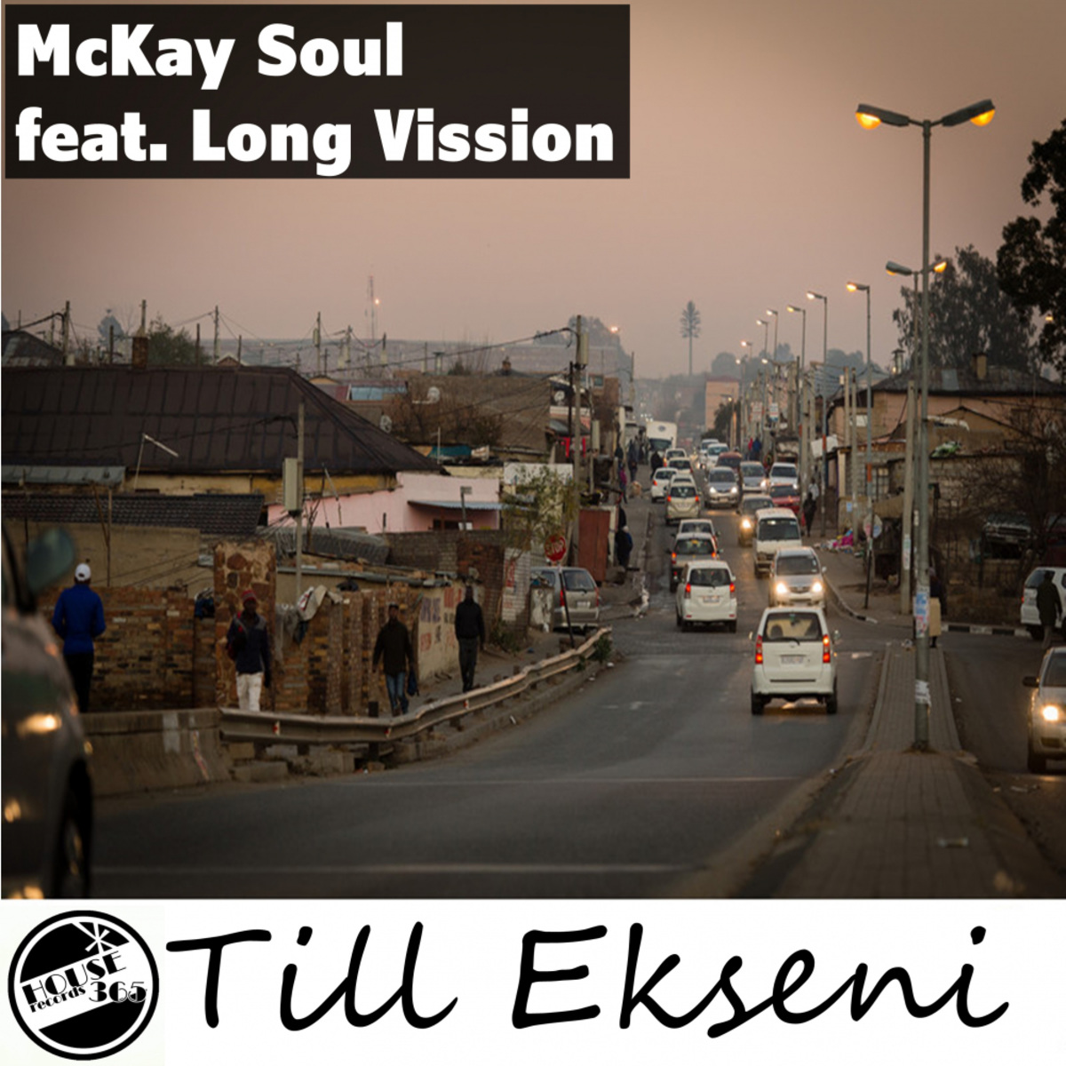 McKay Soul ft Long Vission - Till Ekseni / House365 Records