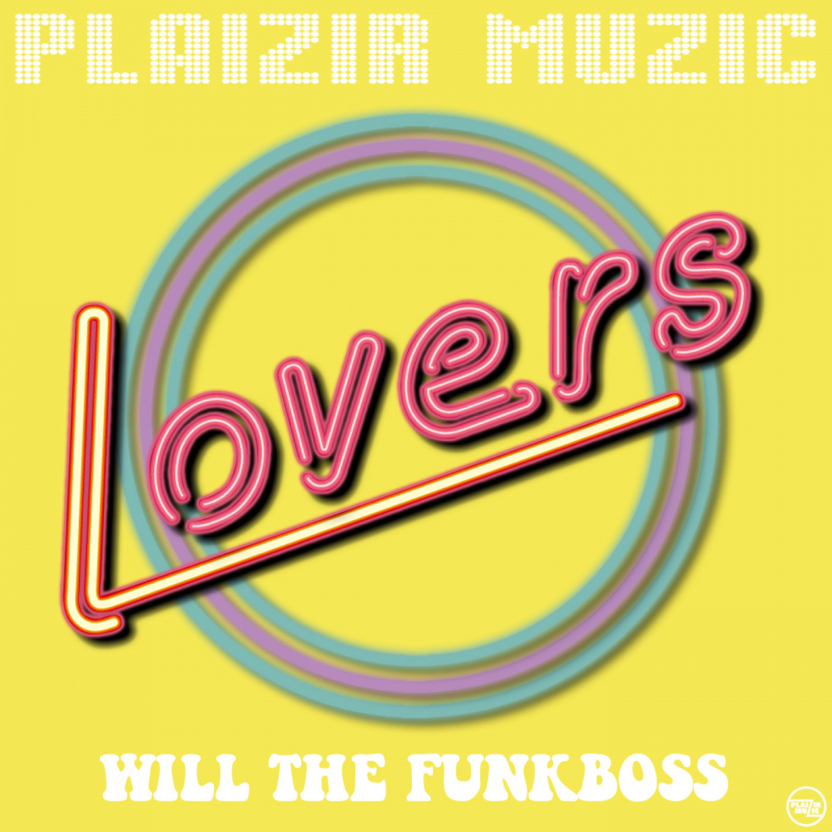 Will The Funkboss - Lovers / Plaizir Muzic
