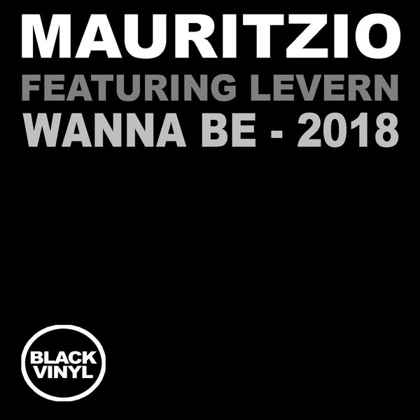 Mauritzio feat. Levern - Wanna Be - (2018 Remixes) / Black Vinyl