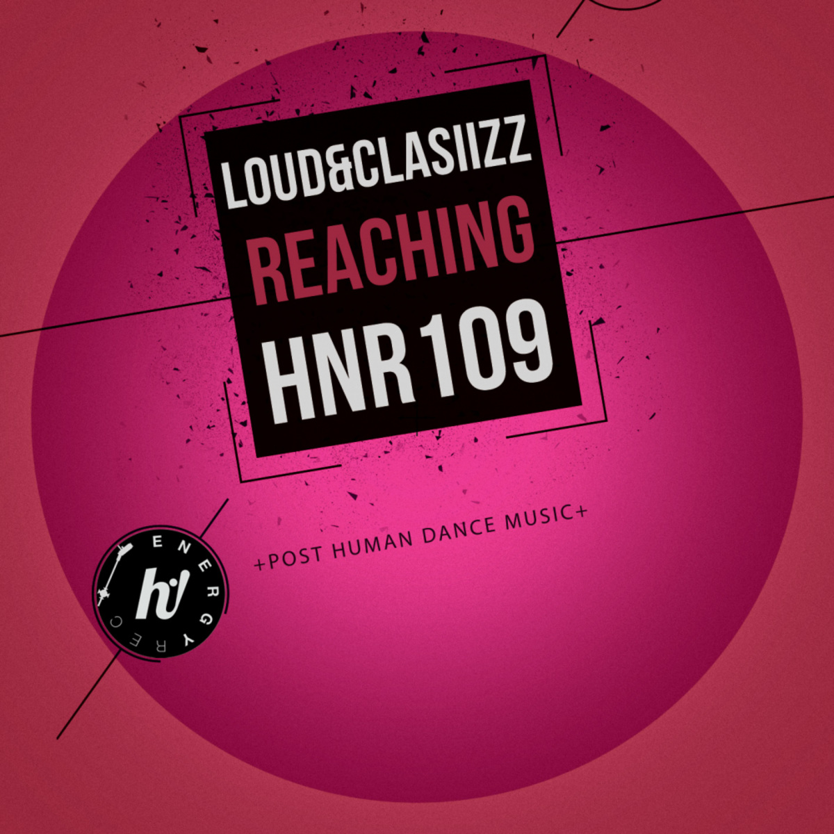 Loud&Clasiizz - Reaching / Hi! Energy Records