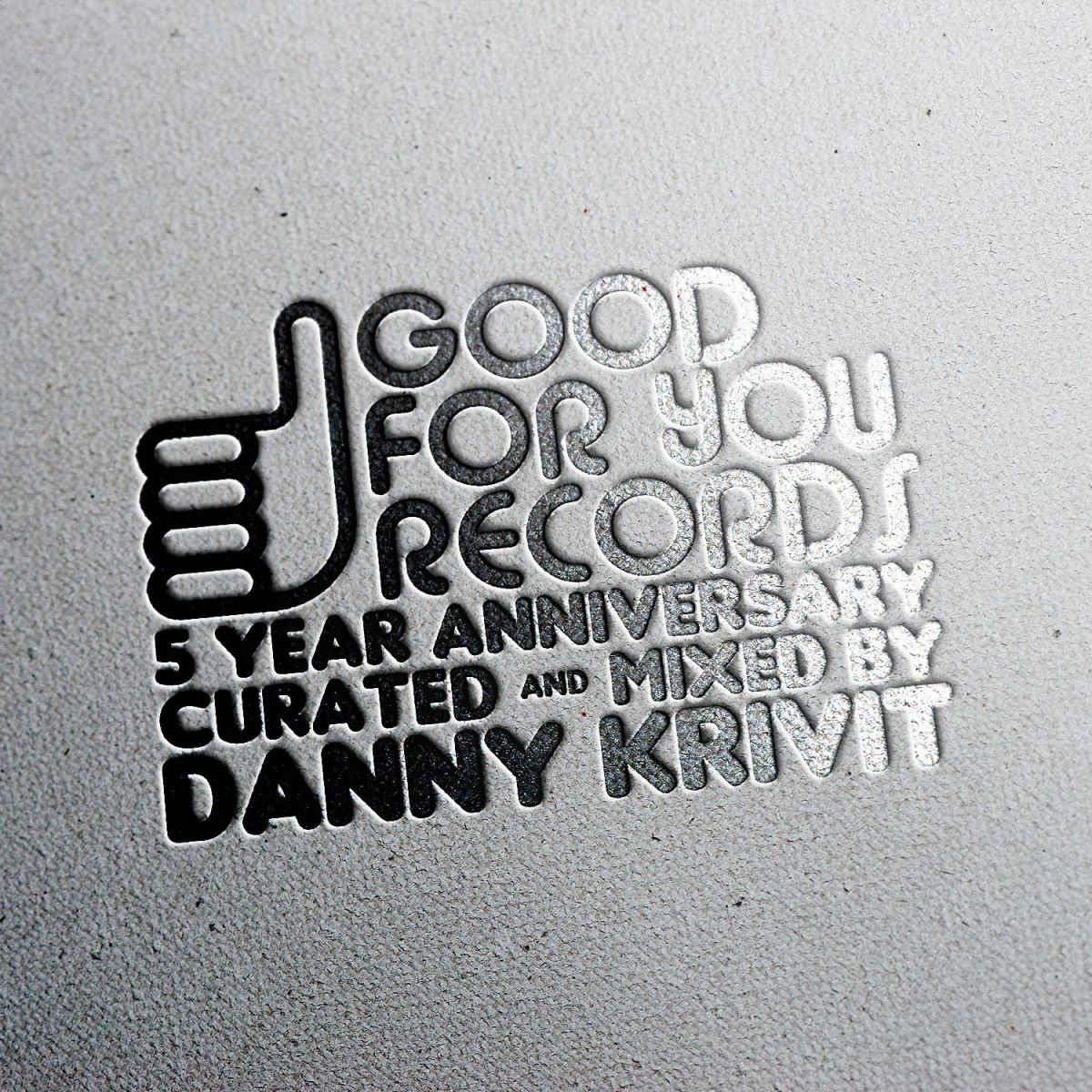 Danny Krivit - 5 Year Anniversary Of Good For You Records / Good For You Records